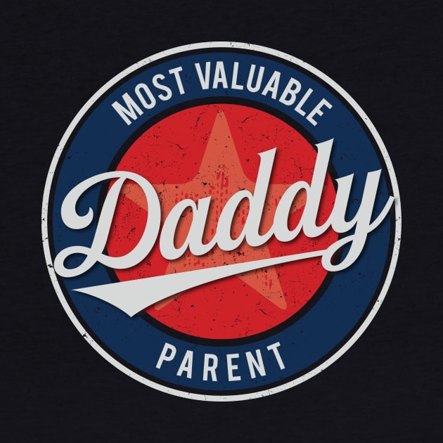 Daddy - Most Valuable Parent by directdesign